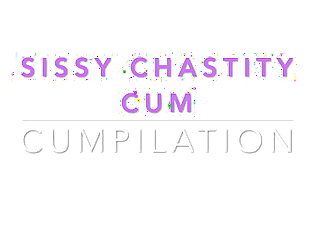 Sissy Chastity Compilation